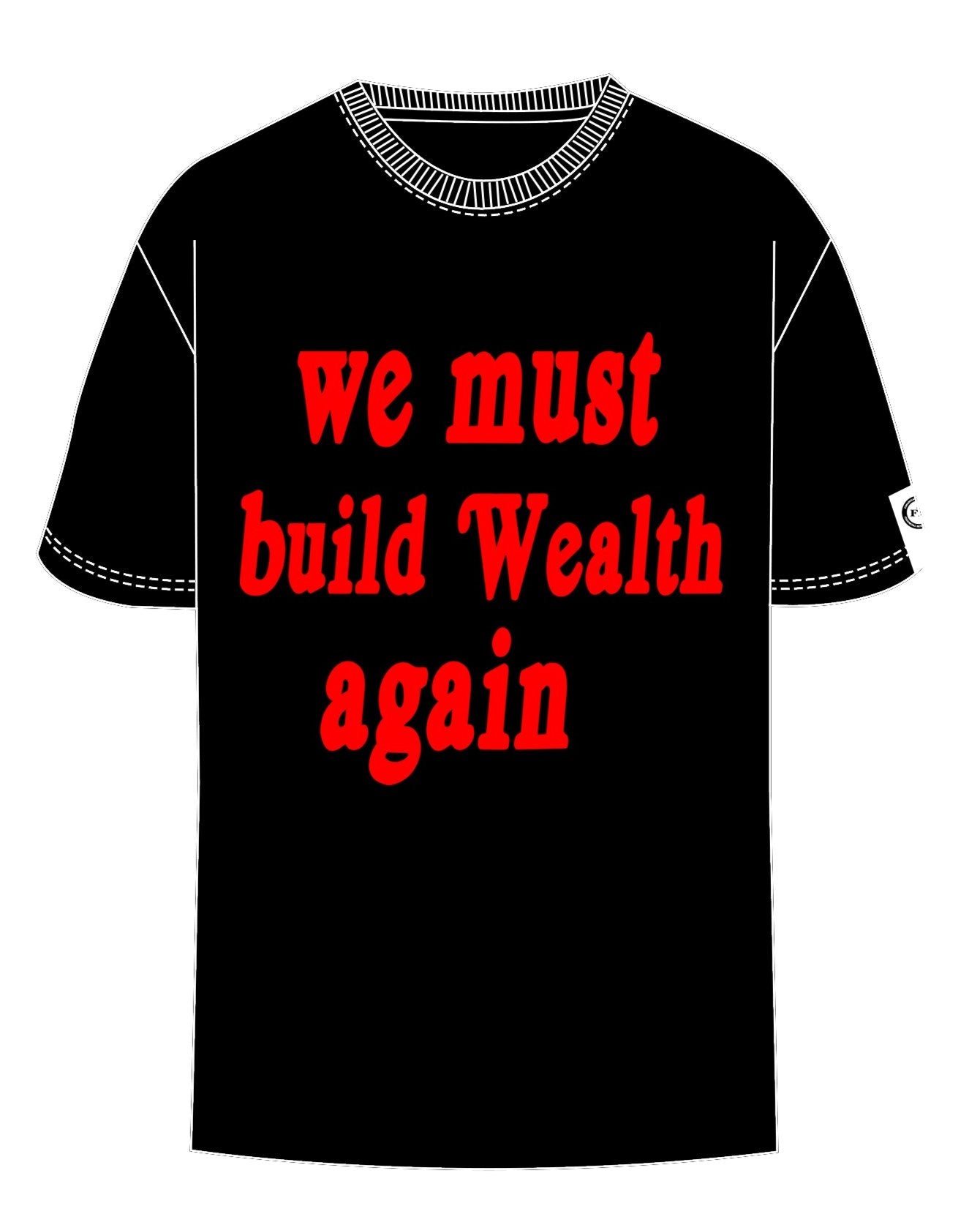 WE MUST BUILD WEALTH AGAIN UNISEX TEE