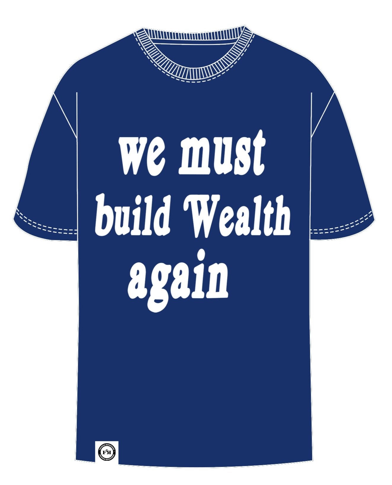 WE MUST BUILD WEALTH AGAIN UNISEX TEE